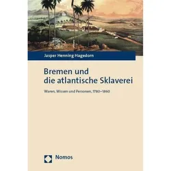 Bremen und die atlantische Sklaverei, Fachbücher von Jasper Henning Hagedorn