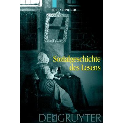 Sozialgeschichte des Lesens, Gebundene Ausgabe von Jost Schneider, De Gruyter, 978-3-11-017816-6
