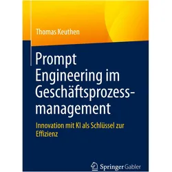 Prompt Engineering im Geschäftsprozessmanagement, Fachbücher von Thomas Keuthen