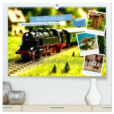 Gedenktage 2027. Sinnvolle und kuriose Tage im Jahr (hochwertiger Premium Wandkalender 2027 DIN A2 quer), Kunstdruck in Hochglanz