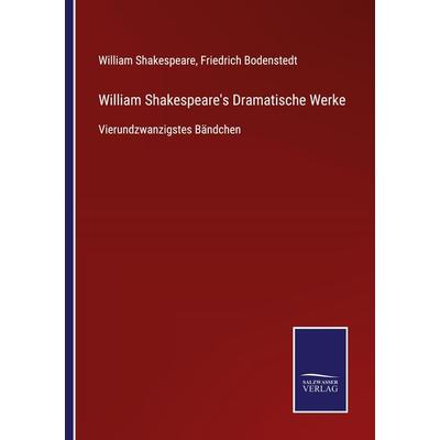 William Shakespeare's Dramatische Werke, Taschenbuch von William Shakespeare, BoD - Books on Demand, 978-3-7525-4454-1