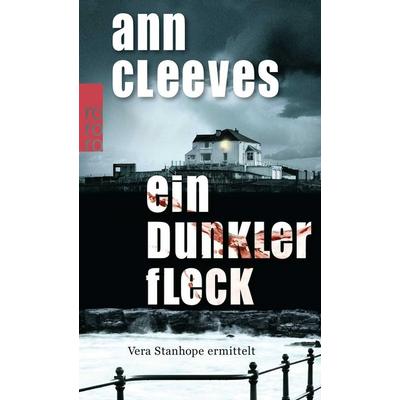 Ein dunkler Fleck / Vera Stanhope Band 5, Taschenbuch von Ann Cleeves, Rowohlt Taschenbuch, 978-3-499-26942-4