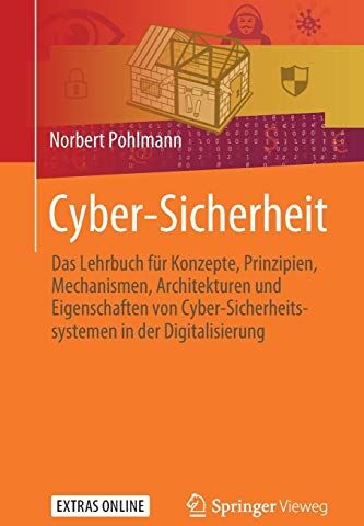 Norbert Pohlmann - Cyber-Sicherheit: Das Lehrbuch für Konzepte, Prinzipien, Mechanismen, Architekturen und Eigenschaften von Cyber-Sicherheitssystemen in der Digitalisierung - Preis vom 13.10.2026 19:28:25 h