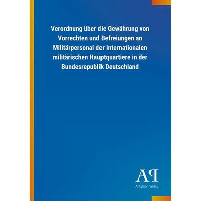 Verordnung über die Gewährung von Vorrechten und Befreiungen, Taschenbuch von Antiphon Verlag, Antiphon, 978-3-7314-3019-3