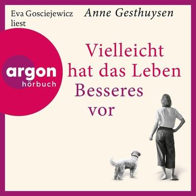 Vielleicht hat das Leben Besseres vor - Anne Gesthuysen, Audio, 9783732421404