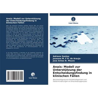 Anaís: Modell zur Unterstützung der Entscheidungsfindung in klinischen Fällen, Taschenbuch von Adriano Santos,Joseana M. F. R. de Araujo,José Antão B.