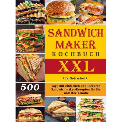 Sandwichmaker Kochbuch XXL, Taschenbuch von Ute Gottschalk, Bookmundo Direct, 978-94-036-6686-0