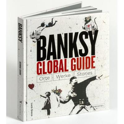 Banksy Global Guide, Gebundene Ausgabe von Luca Greco, Prestel, 978-3-7913-9408-4
