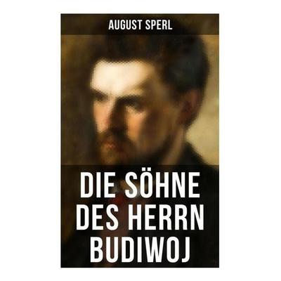 Die Söhne des Herrn Budiwoj, Taschenbuch von August Sperl, Musaicum Books, 978-80-272-6028-7