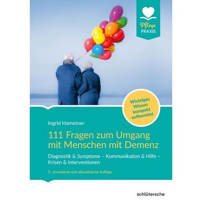 111 Fragen zum Umgang mit Menschen mit Demenz, Taschenbuch von Ingrid Hametner, Schlütersche Verlag, 978-3-8426-0881-8