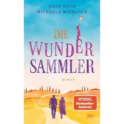Die Wundersammler, Gebundene Ausgabe von Hans Rath,Michaela Wiebusch, dtv, 978-3-423-28385-4