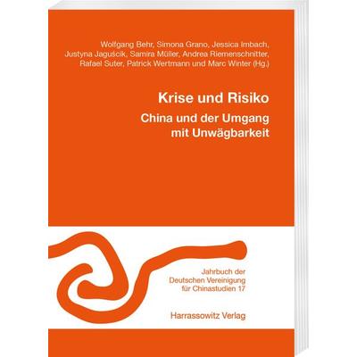 Krise und Risiko. China und der Umgang mit Unwägbarkeit, Taschenbuch von , Harrassowitz, 978-3-447-12296-2