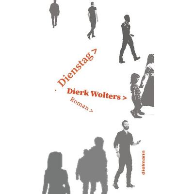 Dienstag, Gebundene Ausgabe von Dierk Wolters, Dielmann, Axel, 978-3-86638-319-7