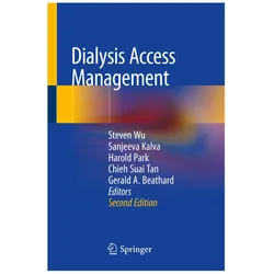 Dialysis Access Management, Fachbücher von Steven Wu, Sanjeeva Kalva, Gerald A. Beathard, Harold Park, Chieh Suai Tan