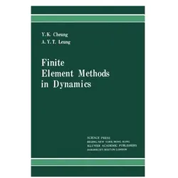Finite Element Methods in Dynamics, Fachbücher von A. Y. T. Leung, Y. K. Cheung, A Y T Leung, Y K Cheung, Y.K. Cheung