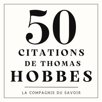 50 citations de Thomas Hobbes - Thomas Hobbes, Audio, 9782821180413