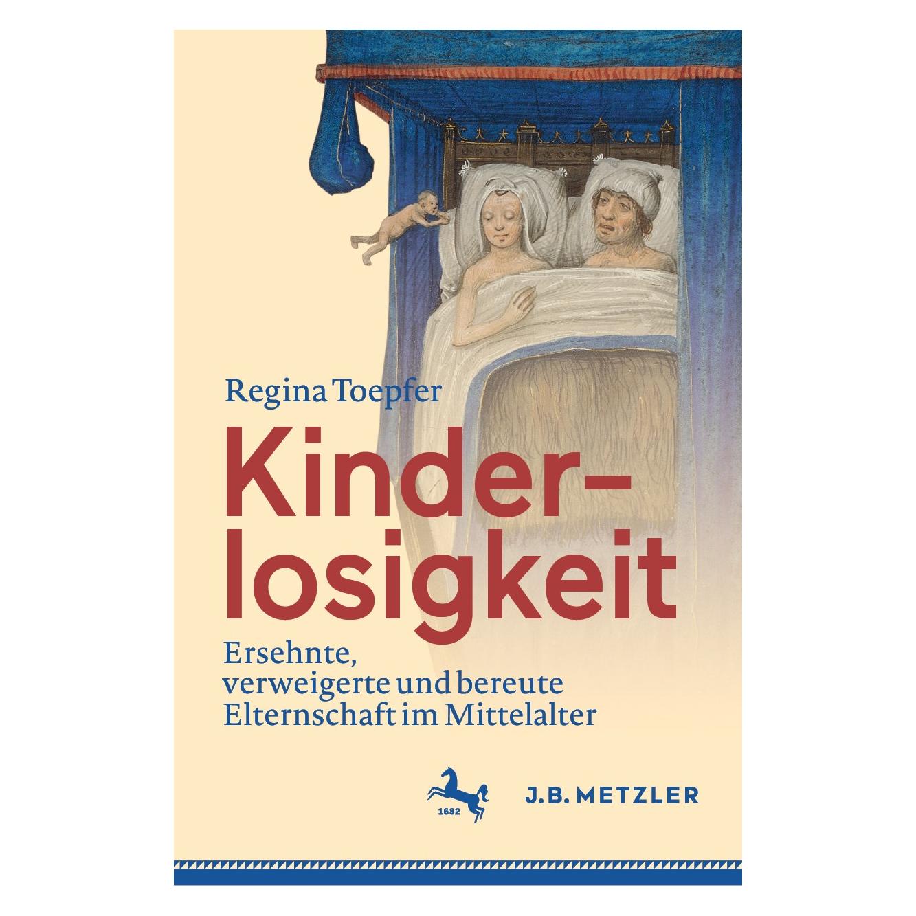 J.B. Metzler Kinderlosigkeit (Deutsch, Hardcover, Regina Toepfer) (9783476056740)