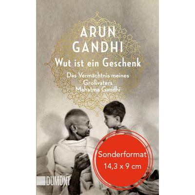 Wut ist ein Geschenk, Gebundene Ausgabe von Arun Gandhi, DuMont Buchverlag