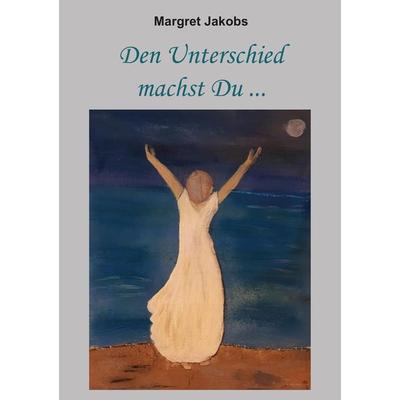 Den Unterschied machst Du ..., Taschenbuch von Margret Jakobs, Rediroma-Verlag, 978-3-9888534-6-2