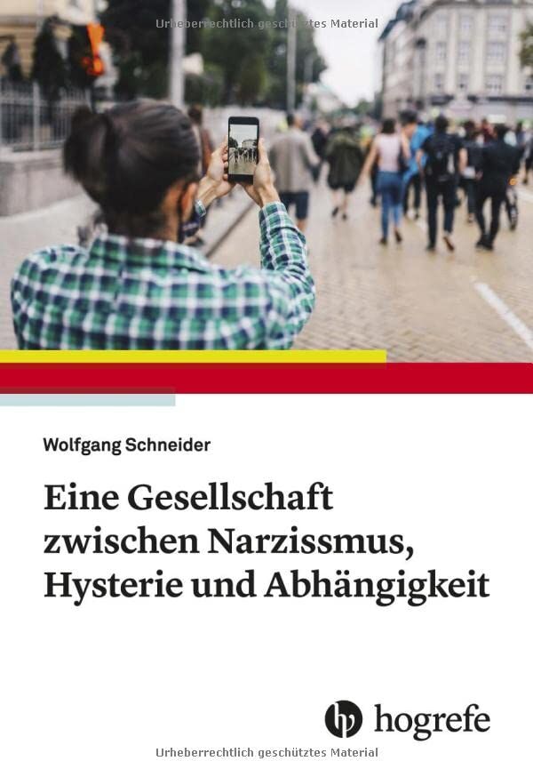 Wolfgang Schneider - Eine Gesellschaft zwischen Narzissmus, Hysterie und Abhängigkeit - Preis vom 10.10.2026 11:48:34 h
