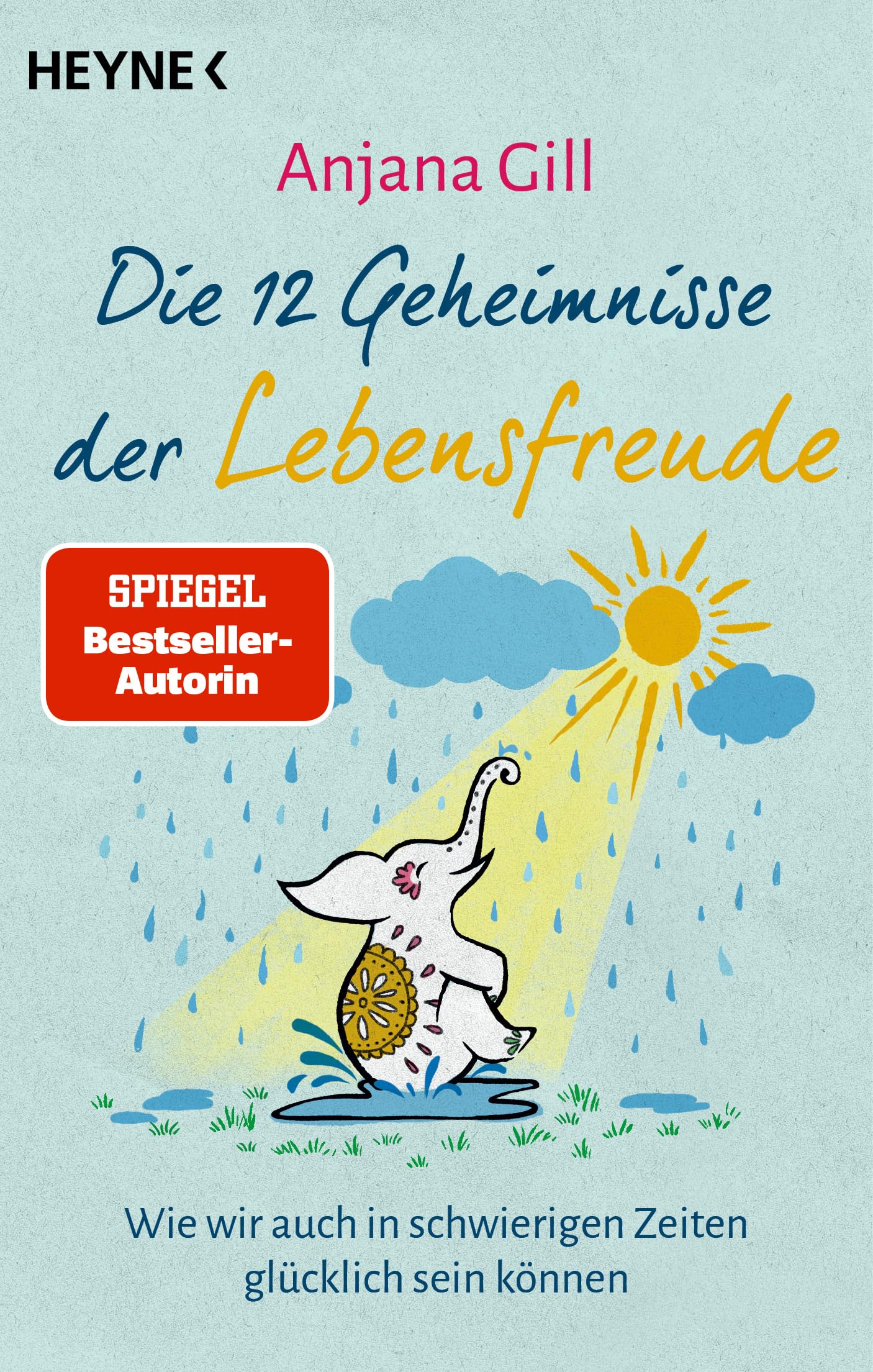 Anjana Gill - Die 12 Geheimnisse der Lebensfreude: Wie wir auch in schwierigen Zeiten glücklich sein können - Preis vom 06.10.2026 07:26:00 h