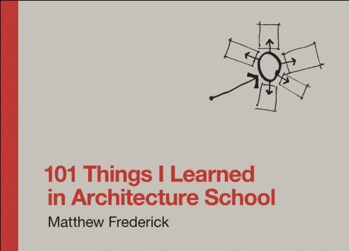 Matthew Frederick - 101 Things I Learned in Architecture School - Preis vom 10.10.2026 11:48:34 h