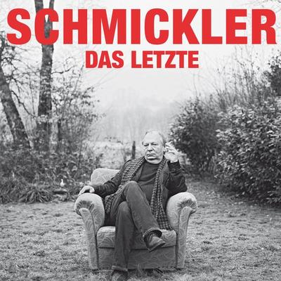Wilfried Schmickler, Das Letzte - Wilfried Schmickler, Audio, 4251489300754