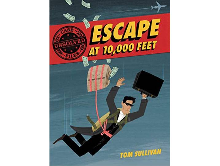 Unsolved Case Files: Escape at 10,000 Feet : D.B. Cooper and the Missing Money: 1