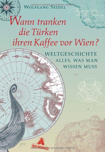 Wolfgang Seidel - Wann tranken die Türken ihren Kaffee vor Wien?: Weltgeschichte - alles, was man wissen muss - Preis vom 12.10.2026 11:37:12 h