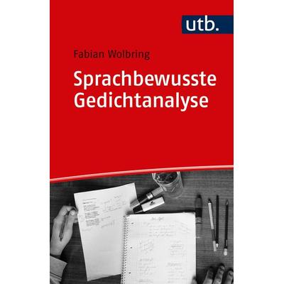 Sprachbewusste Gedichtanalyse, Taschenbuch von Fabian Wolbring, Utb GmbH, 978-3-8252-5035-5