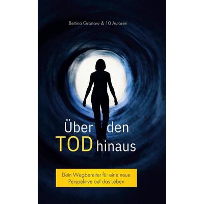 Über den Tod hinaus, Taschenbuch von Kristina Rumpel,Sarah Tschirky,Mirjam Scheer,Wolfgang Winderl,Astrid Best-Botthof, BoD – Books on Demand,
