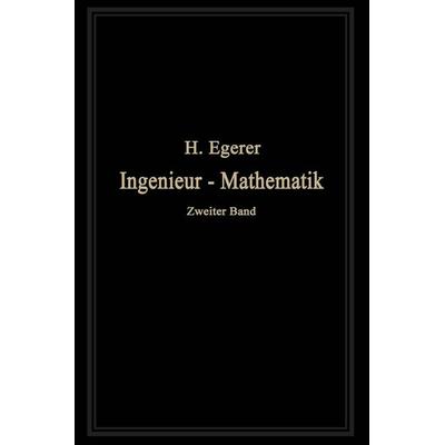 Ingenieur-Mathematik, Taschenbuch von Heinz Egerer, Springer Berlin, 978-3-662-34868-0
