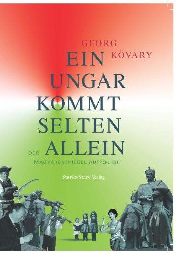 Georg Kövary - Ein Ungar kommt selten allein: Der Magyarenspiegel aufpoliert - Preis vom 09.10.2026 07:28:09 h
