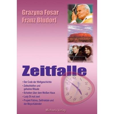 Zeitfalle, Gebundene Ausgabe von Grazyna Fosar,Franz Bludorf, Michaels, 978-3-89539-386-0