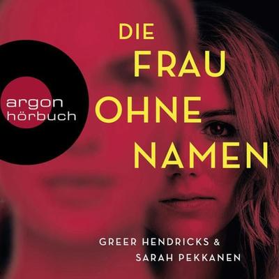 Die Frau ohne Namen - Greer Hendricks,Sarah Pekkanen, Audio, 9783732453368