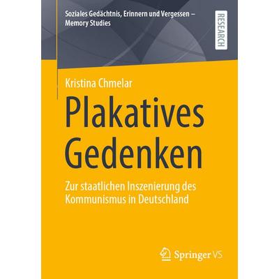 Plakatives Gedenken, Taschenbuch von Kristina Chmelar, Springer Fachmedien Wiesbaden GmbH, 978-3-658-48396-8