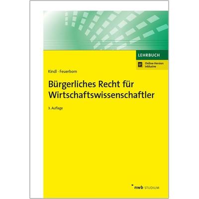 Bürgerliches Recht für Wirtschaftswissenschaftler, Set von Johann Kindl,Andreas Feuerborn, Nwb Verlag, 978-3-482-54203-9