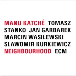 ECM, Schallplatten, Neighbourhood (Manu Katch)