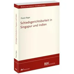 Kaps:Schiedsgerichtsbarkeit in Singapur, Fachbücher von Franz Kaps