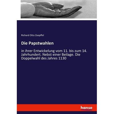 Die Papstwahlen, Taschenbuch von Richard Otto Zoepffel, Hansebooks, 978-3-7446-1990-5