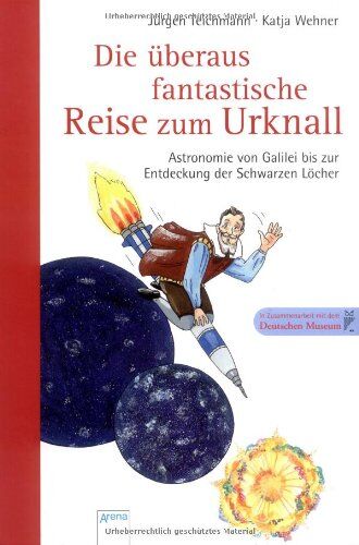 Jürgen Teichmann - Die überaus fantastische Reise zum Urknall: Astronomie von Galilei bis zur Entdeckung der Schwarzen Löcher - Preis vom 30.09.2026 09:01:18 h