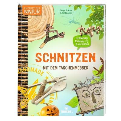 Schnitzen mit dem Taschenmesser, Gebundene Ausgabe von Sonja Schirdewahn,Arne Schirdewahn, Moses verlag, 978-3-96455-327-0