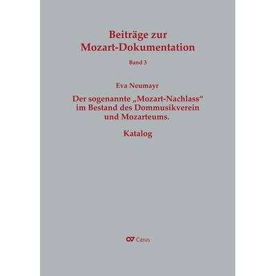 Der sogenannte 'Mozart-Nachlass' im Bestand des Dommusikvereins und Mozarteums. Katalog -