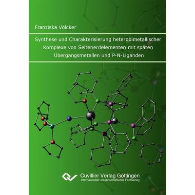 Synthese und Charakterisierung heterobimetallischer Komplexe von Seltenerdelementen mit späten Übergangsmetallen und P-N-Liganden, Taschenbuch von