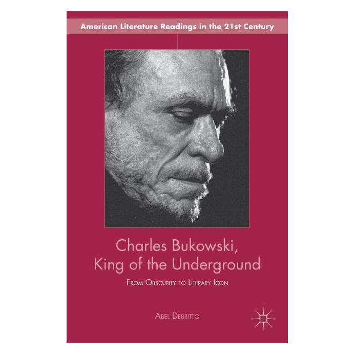 Springer Charles Bukowski, King of the Underground (Englisch, Hardcover, A. Debritto) (8744168)