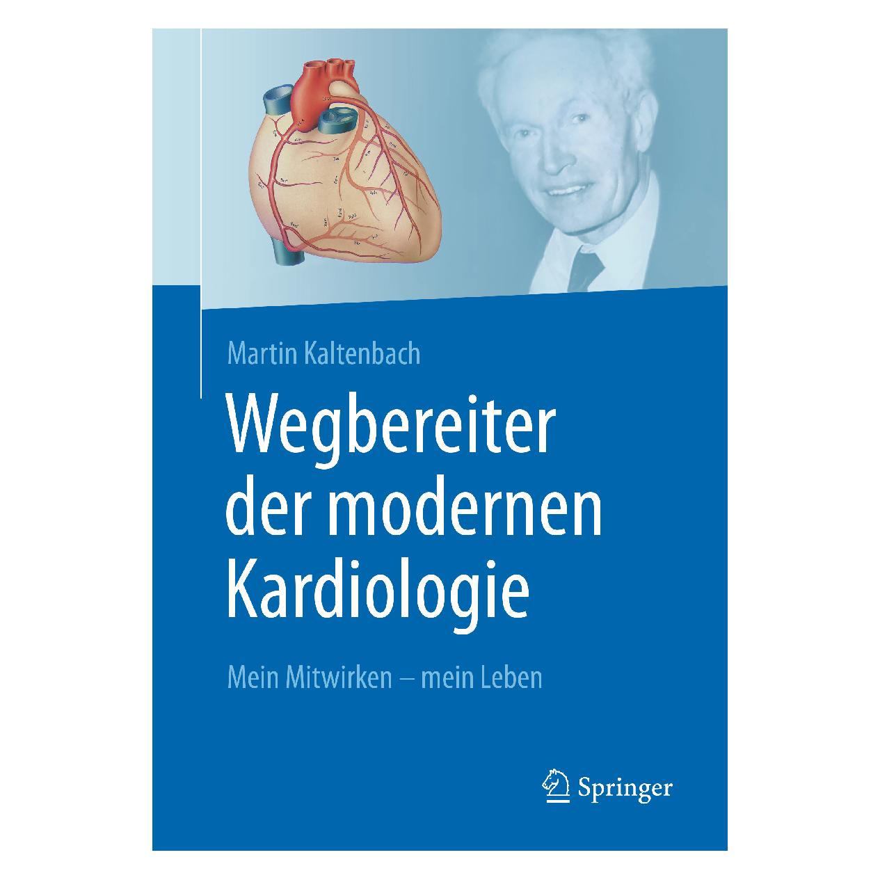 Springer Wegbereiter der modernen Kardiologie (Deutsch, Softcover, Martin Kaltenbach) (35154392)