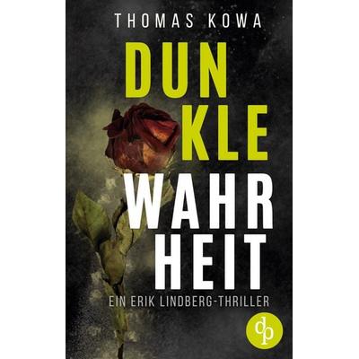 Dunkle Wahrheit, Taschenbuch von Thomas Kowa, Dp Verlag, 978-3-9877889-7-0