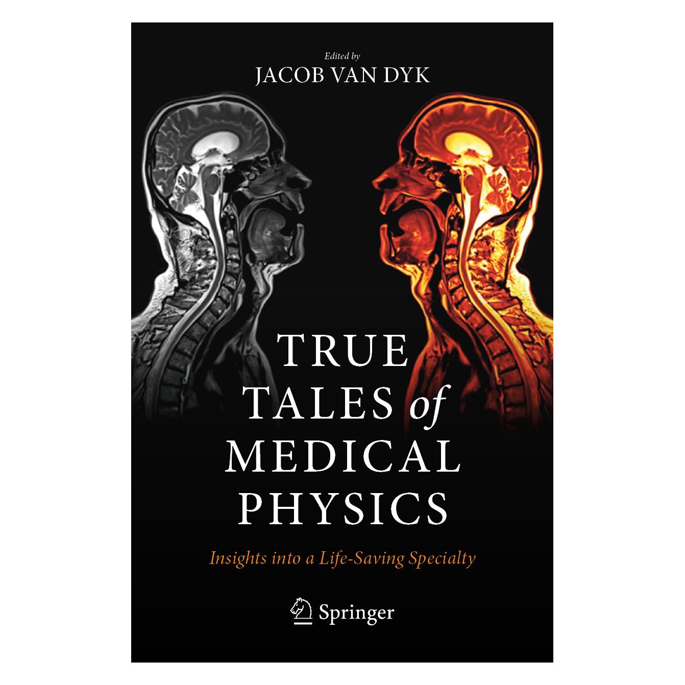 Springer True Tales of Medical Physics (Englisch, Softcover, Jacob Van Dyk) (56217457)