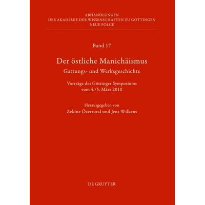 Der östliche Manichäismus – Gattungs- und Werksgeschichte, Gebundene Ausgabe von , De Gruyter, 978-3-11-026137-0