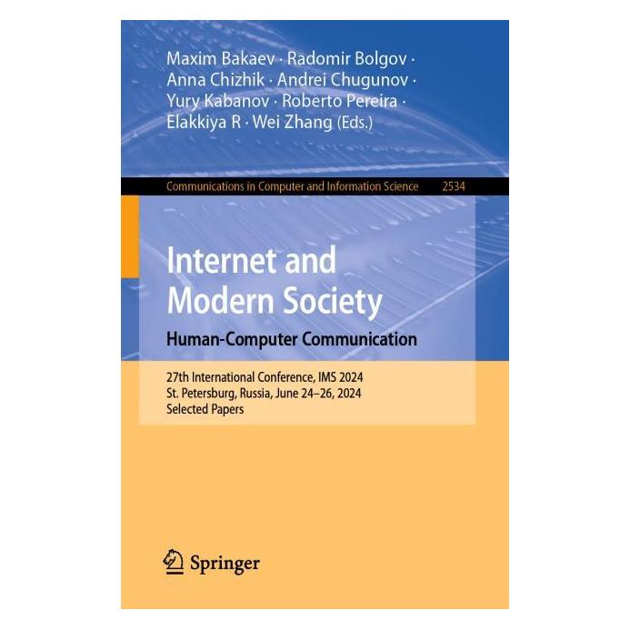 Springer Internet and Modern Society. Human-Computer Communication (Englisch, Softcover, Andrei Chugunov, Anna Chizhik, Bolgov, Chizhik, Elakkiya R, Maxim Bakaev, Radomir Bolgov, Roberto Pereira, Wei Zhang, Yury Kabanov) (58679531)
